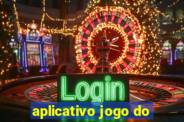 aplicativo jogo do